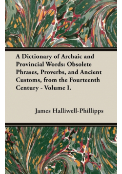 A Dictionary of Archaic and Provincial Words