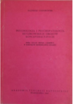 Psychologia i psychopatologia hitlerowskich obozów koncentracyjnych