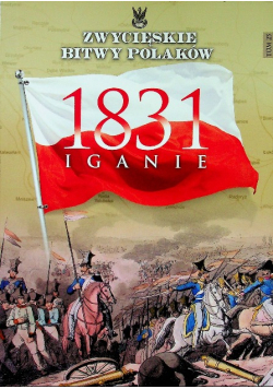 Zwycięskie bitwy Polaków Tom 25 Iganie 1831
