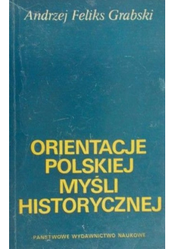 Orientacje polskiej myśli historycznej