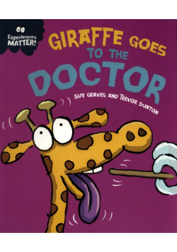 Experiences Matter: Giraffe Goes to the Doctor