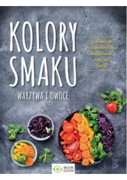 Kolory smaku Warzywa i owoce