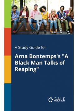 A Study Guide for Arna Bontemps's "A Black Man Talks of Reaping"