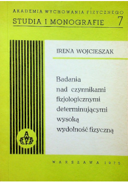 Badania nad czynnikami fizjologicznymi determinującymi wysoką wydolność fizyczną