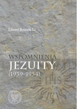 Wspomnienia Jezuity 1939 1954
