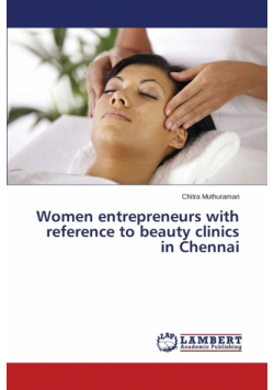 Women entrepreneurs with reference to beauty clinics in Chennai