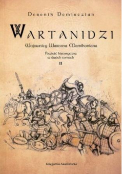 Wartanidzi. Wojownicy Wartana Mamikoniana T.2