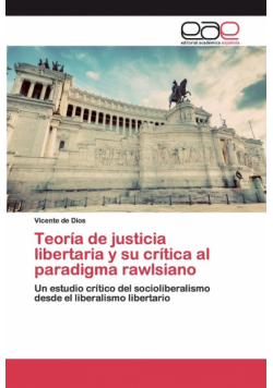 Teoría de justicia libertaria y su crítica al paradigma rawlsiano