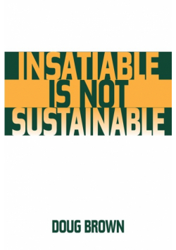 Insatiable Is Not Sustainable