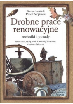 Drobne prace renowacyjne Techniki i porady
