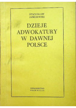 Dzieje adwokatury w dawnej Polsce