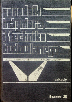Poradnik inżyniera i technika budowlanego Tom 2