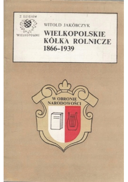 Wielkopolskie kółka rolnicze 1866 1939