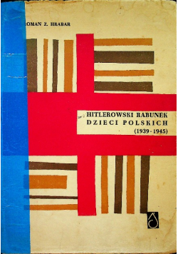 Hitlerowski rabunek dzieci polskich ( 1939 - 1945 )