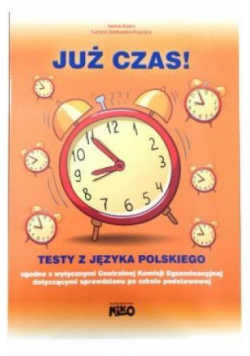 Już czas. Testy z jęz. polskiego. Sprawdzian po SP