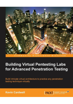 Building Virtual Pentesting Labs for Advanced Penetration Testing