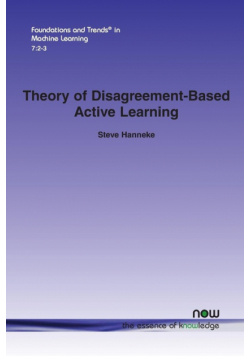 Theory of Disagreement-Based Active Learning