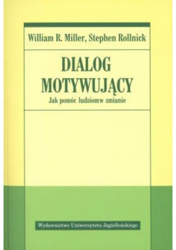 Dialog motywujący. Jak pomóc ludziom w zmianie