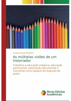 As múltiplas visões de um historiador