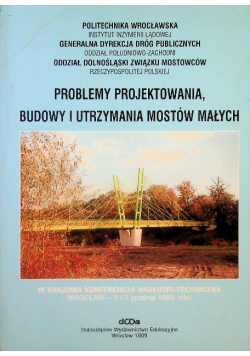 Problemy projektowania budowy i utrzymania mostów małych