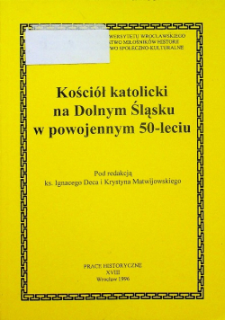 Kościół katolicki na Dolnym Śląsku w powojennym 50 leciu
