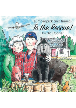 Lumberjack and Friends to the Rescue!