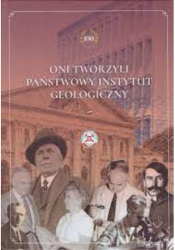 Oni tworzyli państwowy Państwowy Instytut Geologiczny