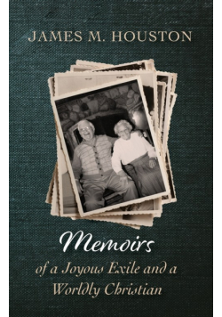 Memoirs of a Joyous Exile and a Worldly Christian