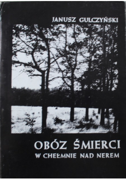 Obóz śmierci w Chełmnie nad Nerem
