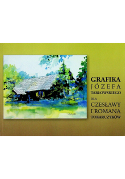 Grafika Józefa Tarłowskiego dla Czesławy i Romana Tokarczyków