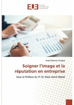 Soigner l'image et la réputation en entreprise