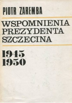 Wspomnienia prezydenta Szczecina