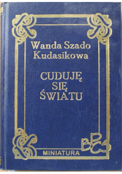 Cuduję się światu
