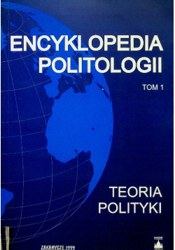 Encyklopedia politologii Tom 1 Teoria polityki