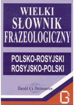 Wielki słownik frazeologiczny polsko rosyjski rosyjsko polski