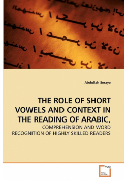 The Role Of Short Vowels And Context In             The Reading Of Arabic,