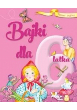 Rosnę i czytam Bajki dla 6-latka