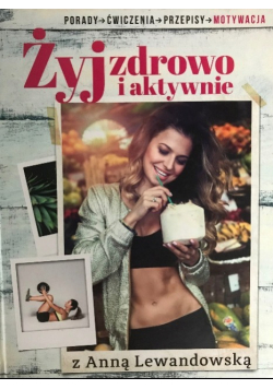Żyj zdrowo i aktywnie z Anną Lewandowską