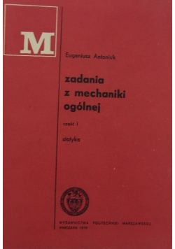 Zadania z mechaniki ogólnej część I