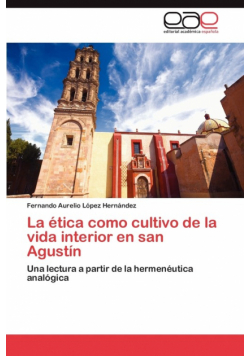 La Etica Como Cultivo de La Vida Interior En San Agustin