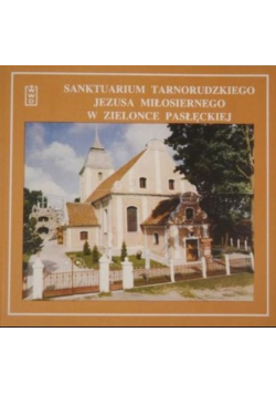 Sanktuarium Tarnorudzkiego Jezusa Miłosiernego w Zielonce Pasłęckiej