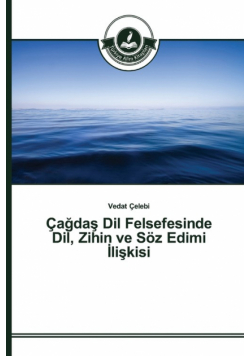 Çağdaş Dil Felsefesinde Dil, Zihin ve Söz Edimi İlişkisi