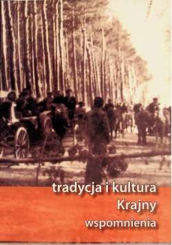 Tradycja i kultura Krajny Wspomnienia