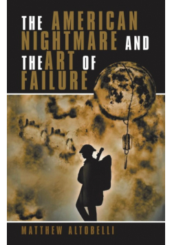 The American Nightmare and the Art of Failure