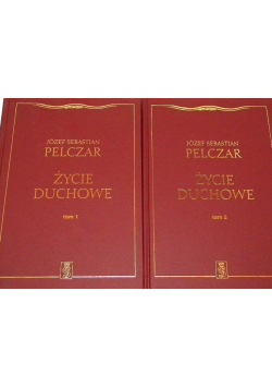 Życie duchowe czyli doskonałość chrześcijańska Tom I i II