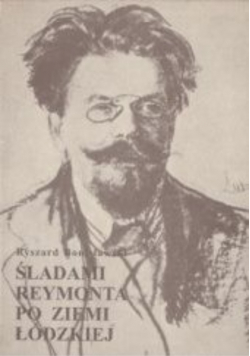 Śladami Reymonta po ziemi Łódzkiej