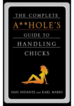Complete A**hole's Guide To Handlin