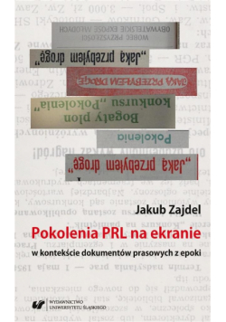 Pokolenia PRL na ekranie w kontekście dokumentów..