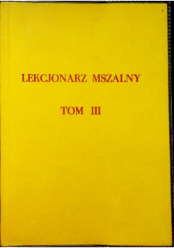 Lekcjonarz mszalny Tom III