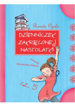 Dzienniczek zakręconej nastolatki Część 5